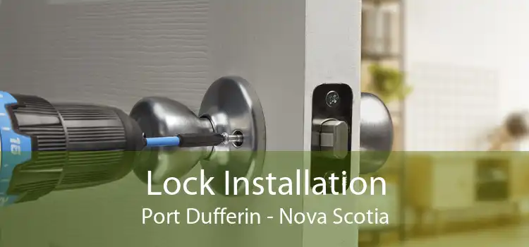 Lock Installation Port Dufferin - Nova Scotia