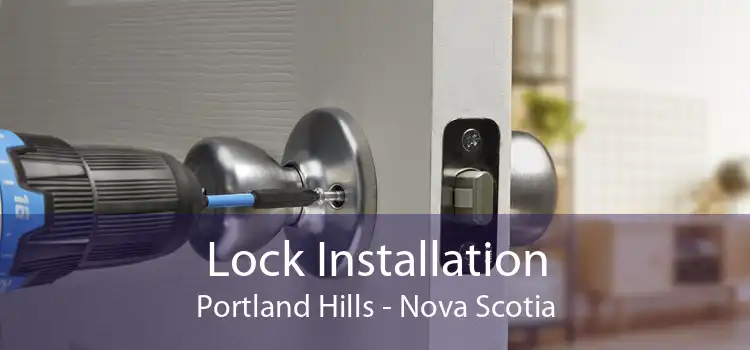 Lock Installation Portland Hills - Nova Scotia