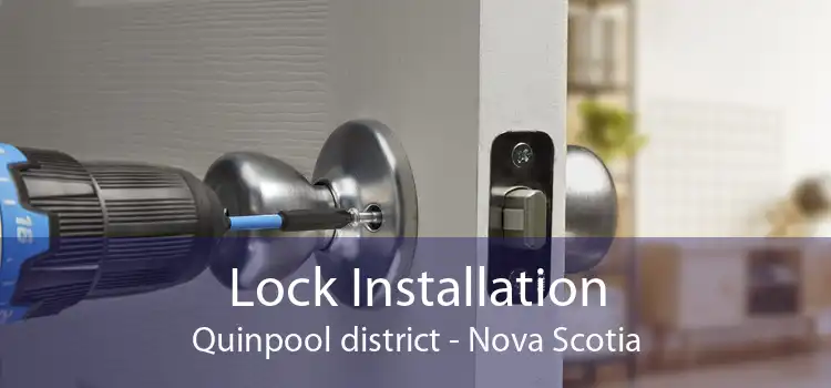Lock Installation Quinpool district - Nova Scotia