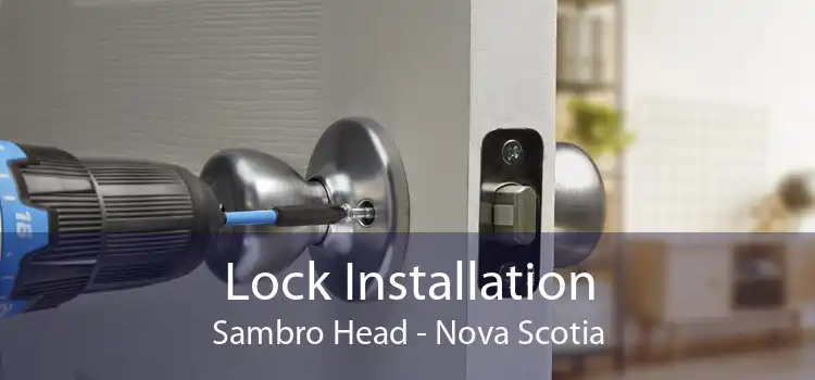 Lock Installation Sambro Head - Nova Scotia