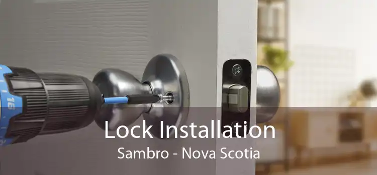 Lock Installation Sambro - Nova Scotia