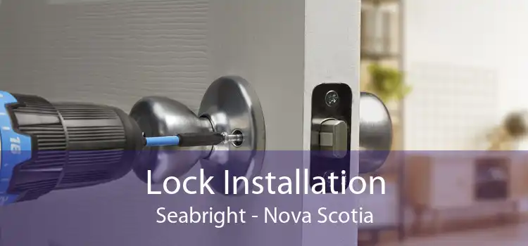 Lock Installation Seabright - Nova Scotia