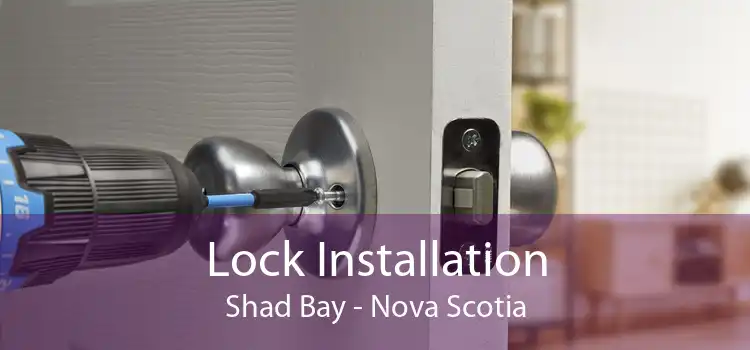 Lock Installation Shad Bay - Nova Scotia