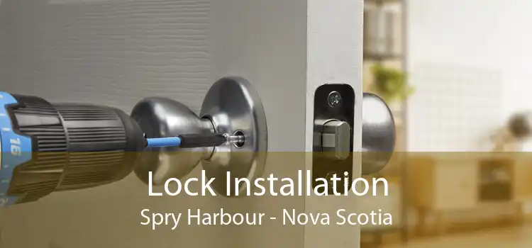 Lock Installation Spry Harbour - Nova Scotia