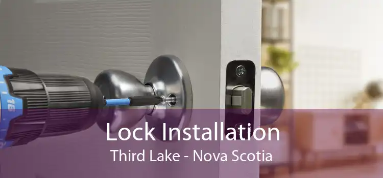 Lock Installation Third Lake - Nova Scotia