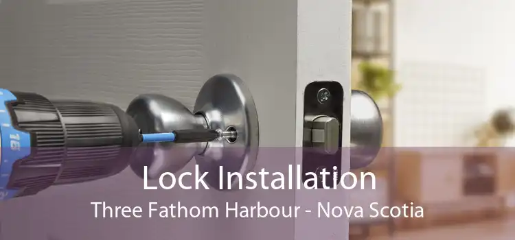Lock Installation Three Fathom Harbour - Nova Scotia