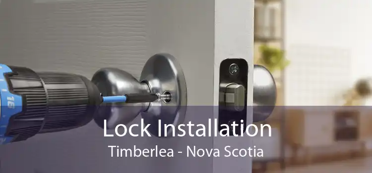 Lock Installation Timberlea - Nova Scotia