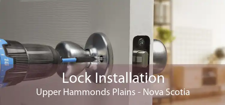 Lock Installation Upper Hammonds Plains - Nova Scotia