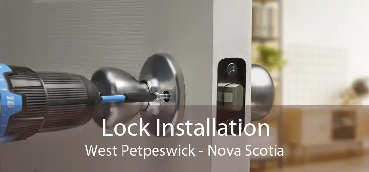 Lock Installation West Petpeswick - Nova Scotia