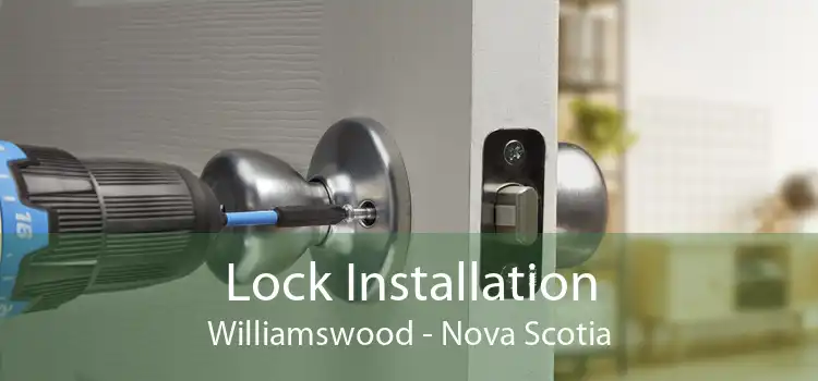 Lock Installation Williamswood - Nova Scotia