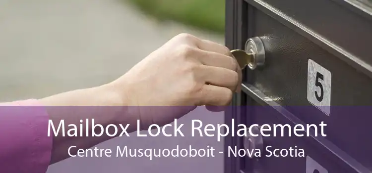 Mailbox Lock Replacement Centre Musquodoboit - Nova Scotia