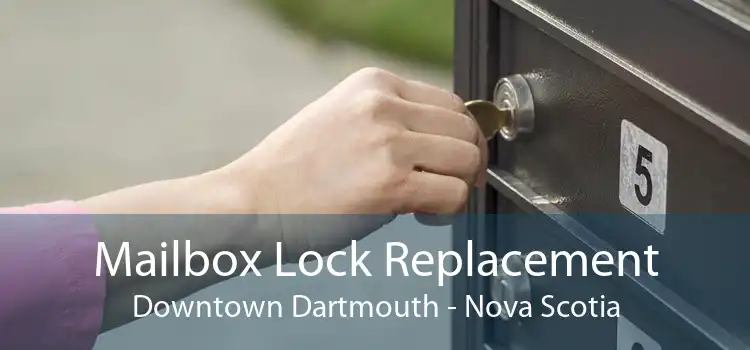 Mailbox Lock Replacement Downtown Dartmouth - Nova Scotia