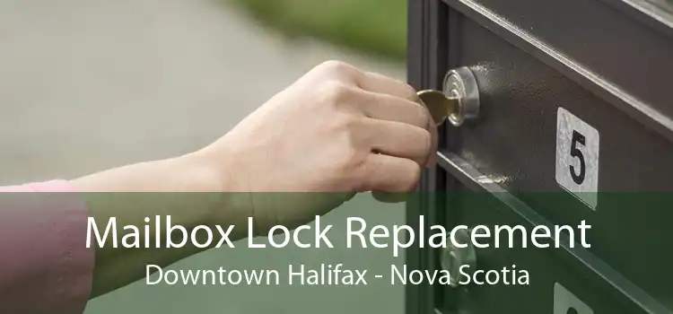 Mailbox Lock Replacement Downtown Halifax - Nova Scotia
