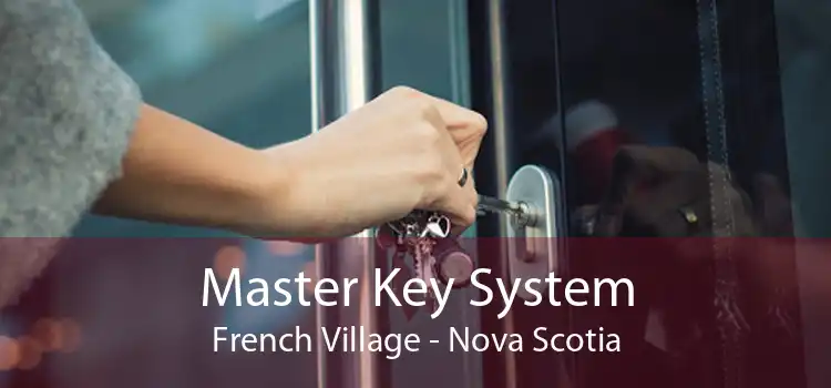 Master Key System French Village - Nova Scotia