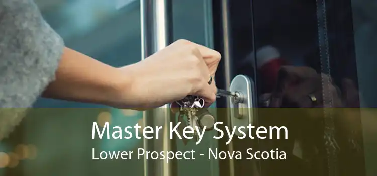 Master Key System Lower Prospect - Nova Scotia