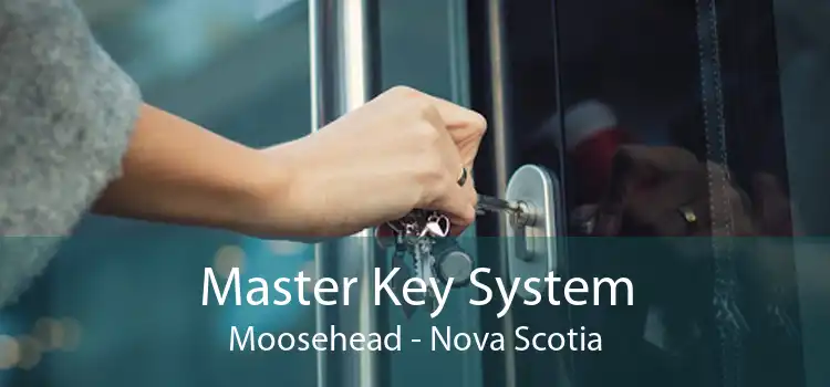 Master Key System Moosehead - Nova Scotia