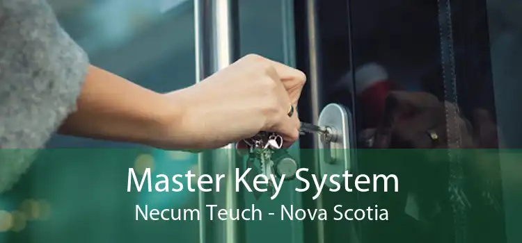 Master Key System Necum Teuch - Nova Scotia