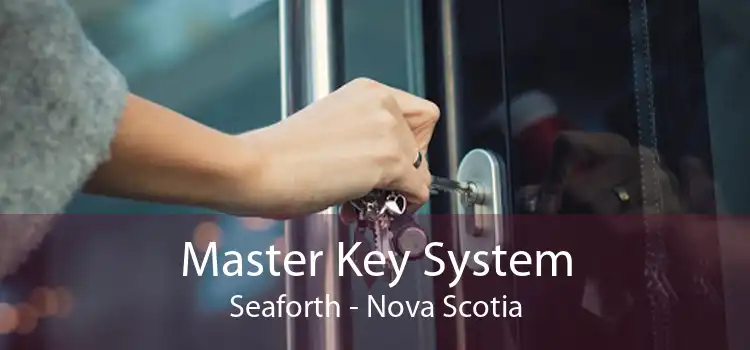 Master Key System Seaforth - Nova Scotia