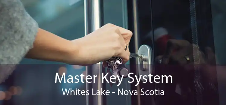 Master Key System Whites Lake - Nova Scotia