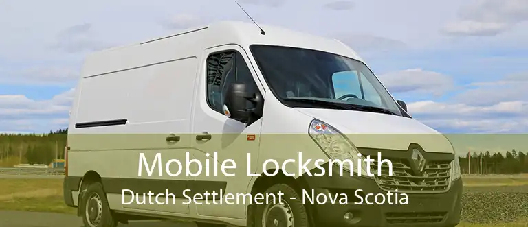 Mobile Locksmith Dutch Settlement - Nova Scotia