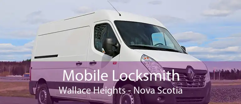 Mobile Locksmith Wallace Heights - Nova Scotia