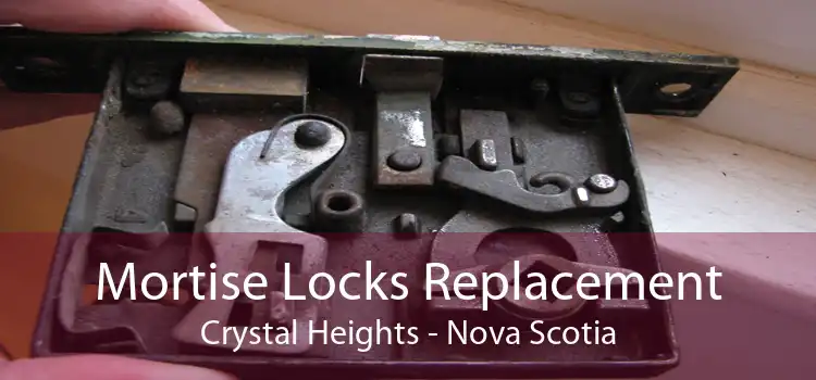 Mortise Locks Replacement Crystal Heights - Nova Scotia