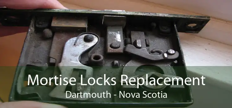 Mortise Locks Replacement Dartmouth - Nova Scotia