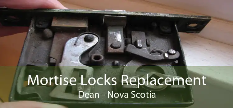 Mortise Locks Replacement Dean - Nova Scotia