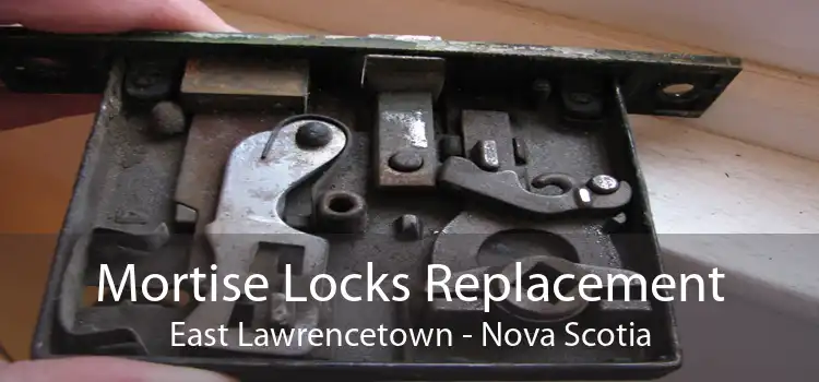 Mortise Locks Replacement East Lawrencetown - Nova Scotia