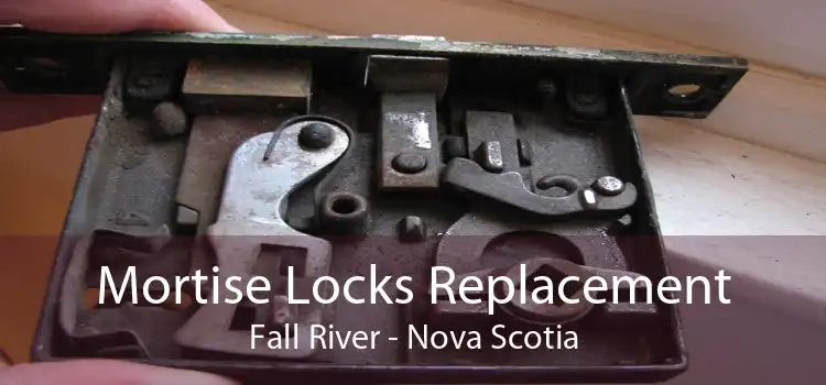Mortise Locks Replacement Fall River - Nova Scotia