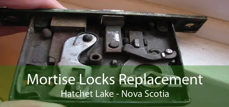 Mortise Locks Replacement Hatchet Lake - Nova Scotia
