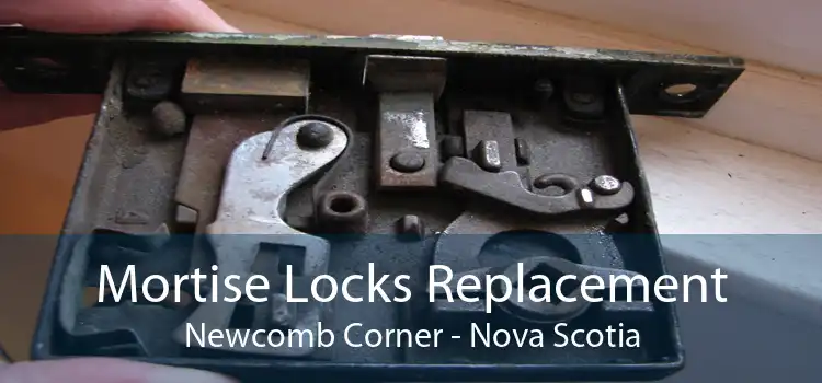Mortise Locks Replacement Newcomb Corner - Nova Scotia