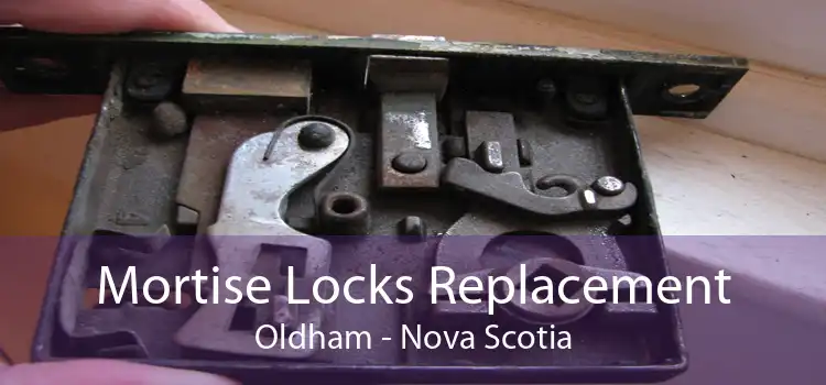 Mortise Locks Replacement Oldham - Nova Scotia