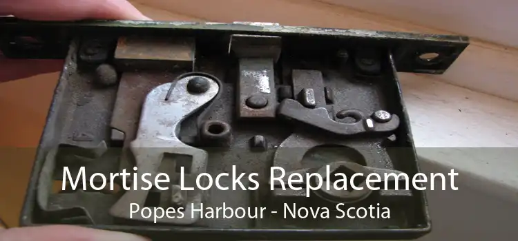 Mortise Locks Replacement Popes Harbour - Nova Scotia
