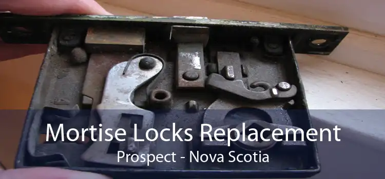 Mortise Locks Replacement Prospect - Nova Scotia
