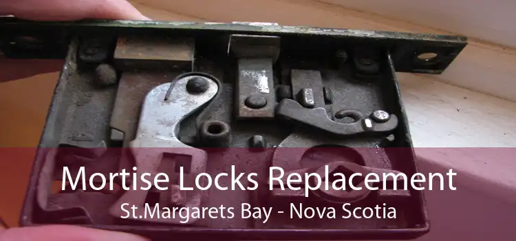 Mortise Locks Replacement St.Margarets Bay - Nova Scotia