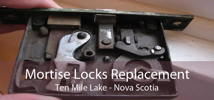 Mortise Locks Replacement Ten Mile Lake - Nova Scotia