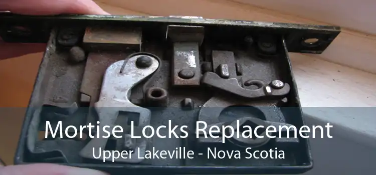 Mortise Locks Replacement Upper Lakeville - Nova Scotia
