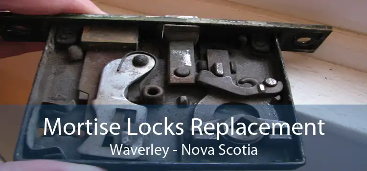 Mortise Locks Replacement Waverley - Nova Scotia