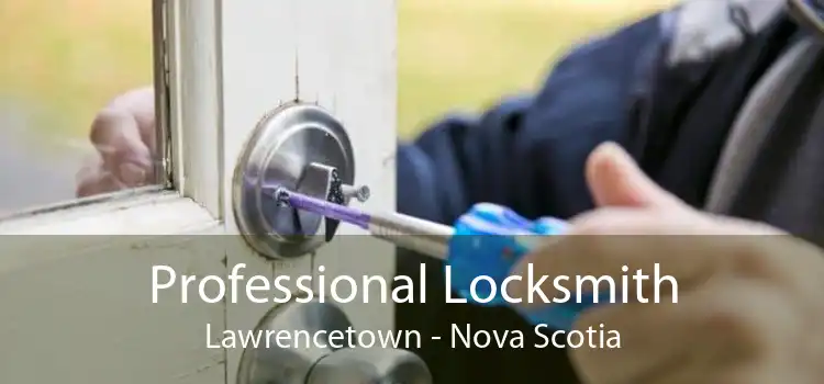 Professional Locksmith Lawrencetown - Nova Scotia