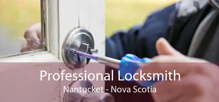 Professional Locksmith Nantucket - Nova Scotia