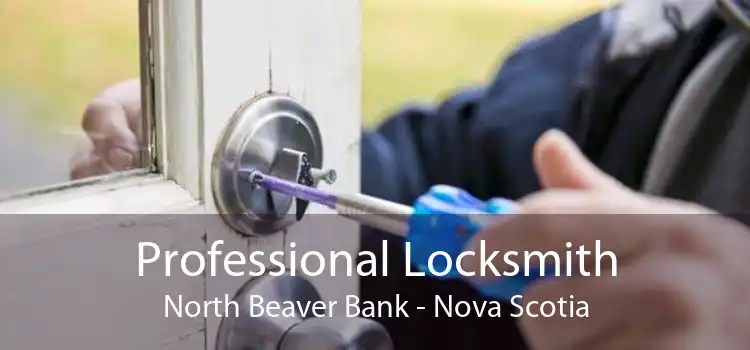 Professional Locksmith North Beaver Bank - Nova Scotia