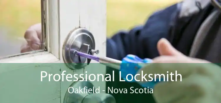 Professional Locksmith Oakfield - Nova Scotia