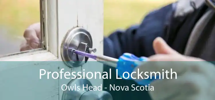 Professional Locksmith Owls Head - Nova Scotia