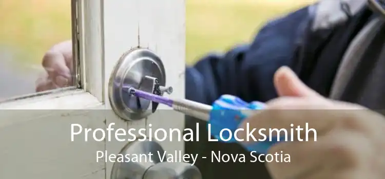 Professional Locksmith Pleasant Valley - Nova Scotia