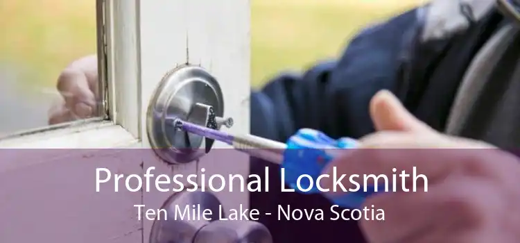 Professional Locksmith Ten Mile Lake - Nova Scotia