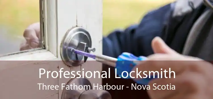 Professional Locksmith Three Fathom Harbour - Nova Scotia