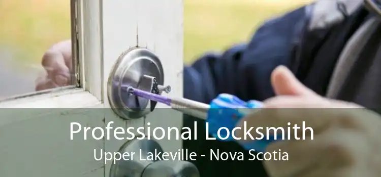 Professional Locksmith Upper Lakeville - Nova Scotia