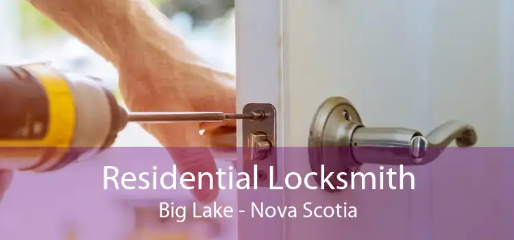 Residential Locksmith Big Lake - Nova Scotia