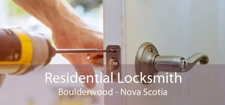 Residential Locksmith Boulderwood - Nova Scotia